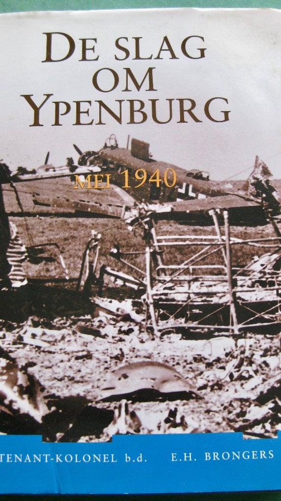 E.H.Brongers – De slag om Ypenburg mei 1940, Tweede Wereldoorlog, Ophalen of Verzenden, Zo goed als nieuw, Luchtmacht
