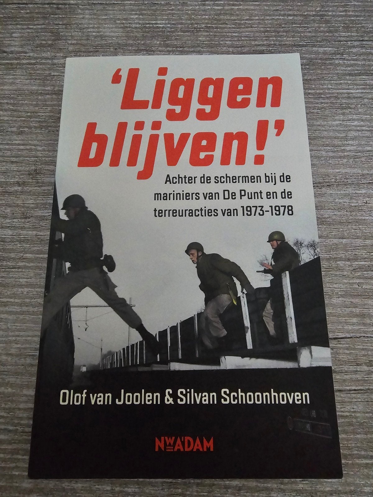 Liggen blijven! Mariniers De Punt & terreuracties 1973-1978, Gelezen, Ophalen of Verzenden, Algemeen, 1945 tot heden