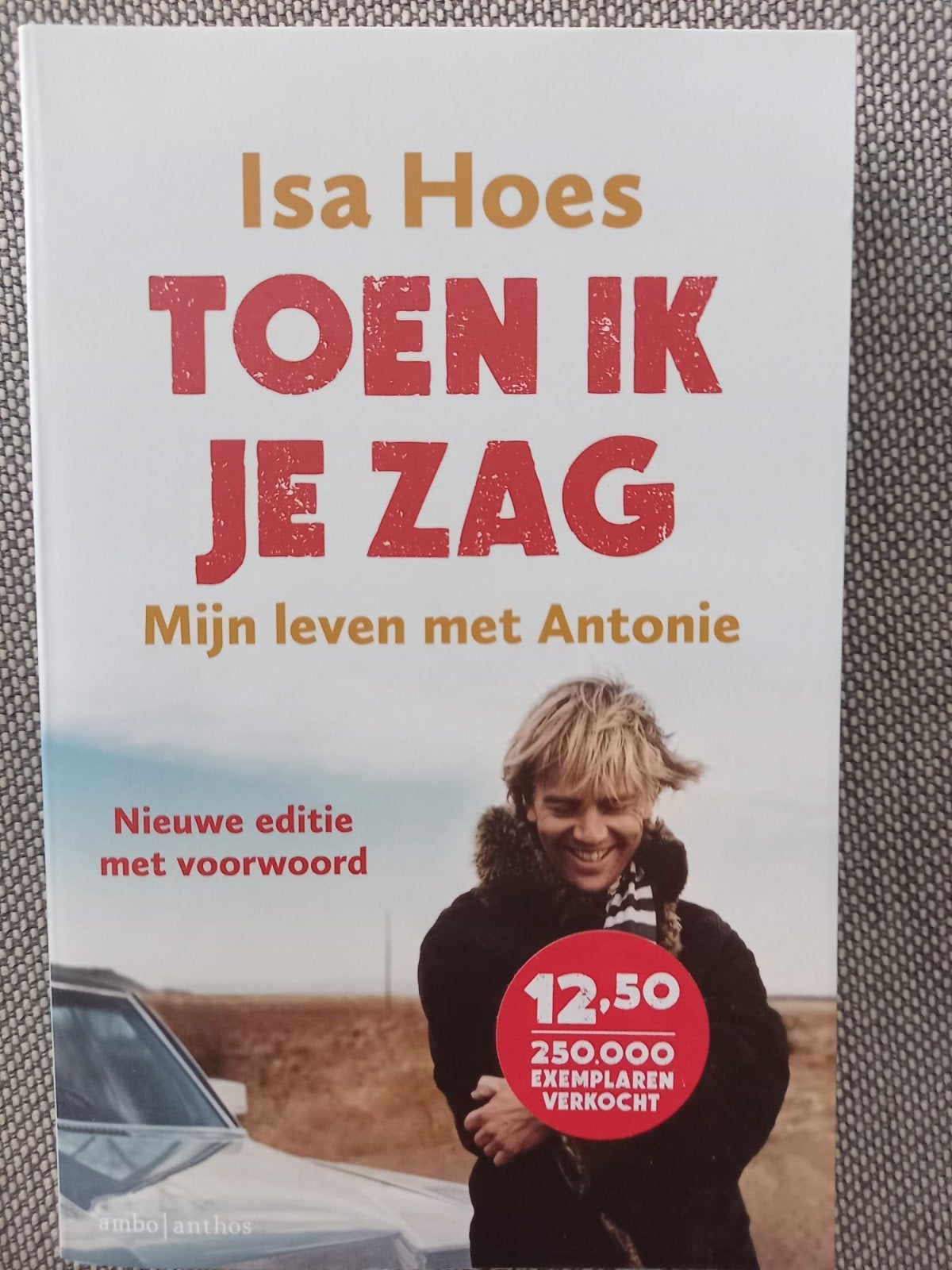 Isa Hoes - Toen Ik Je Zag - Mijn leven met Antonie, Boeken, Ophalen of Verzenden, Gelezen, Isa Hoes, Nederland