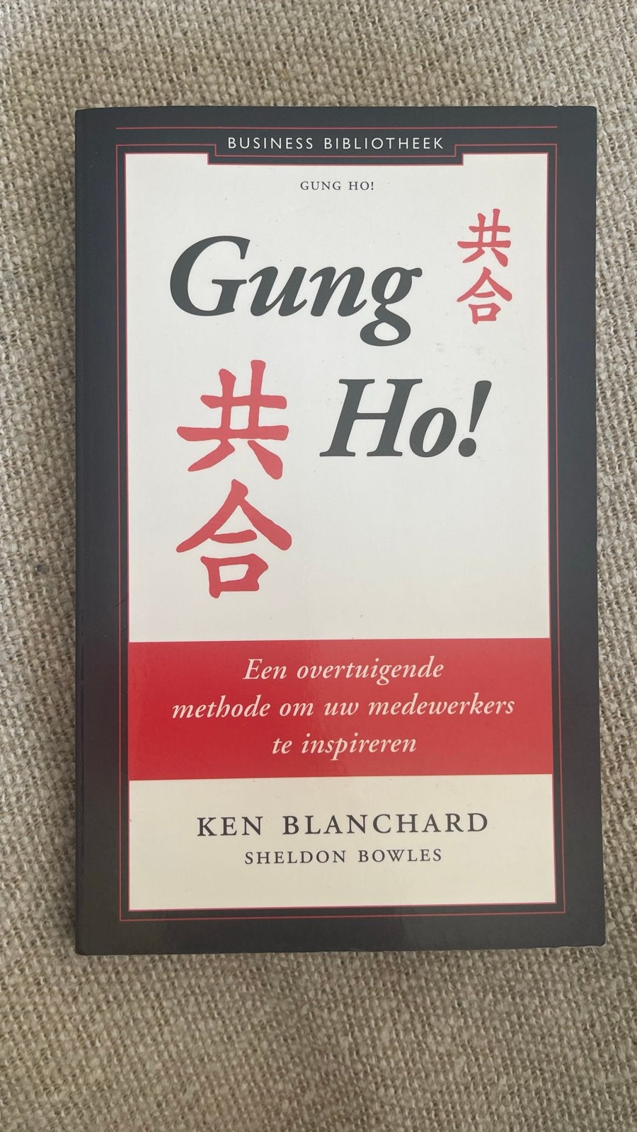 Gung Ho! - Ken Blanchard & Sheldon Bowles, Boeken, Economie, Management en Marketing, Gelezen, Management, Ophalen of Verzenden