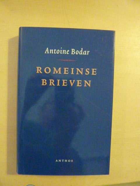 Antoine Bodar - Romeinse brieven, Ophalen of Verzenden, Zo goed als nieuw