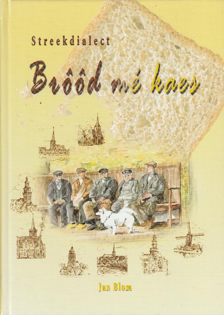 Brôôd mé kaes - Streekdialect Amerstol , Bergambacht , enz., Ophalen of Verzenden, 20e eeuw of later, Zo goed als nieuw, Jan Blom .