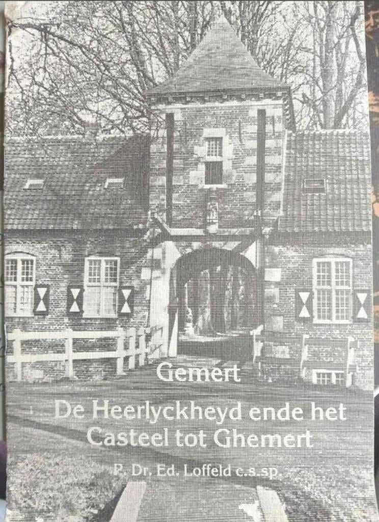 ✅️ Gemert De Heerlyckheyd en de het Casteel tot Ghemert, Ophalen of Verzenden, 17e en 18e eeuw, Gelezen, P. Dr. Ed Loffeld c.s.sp.