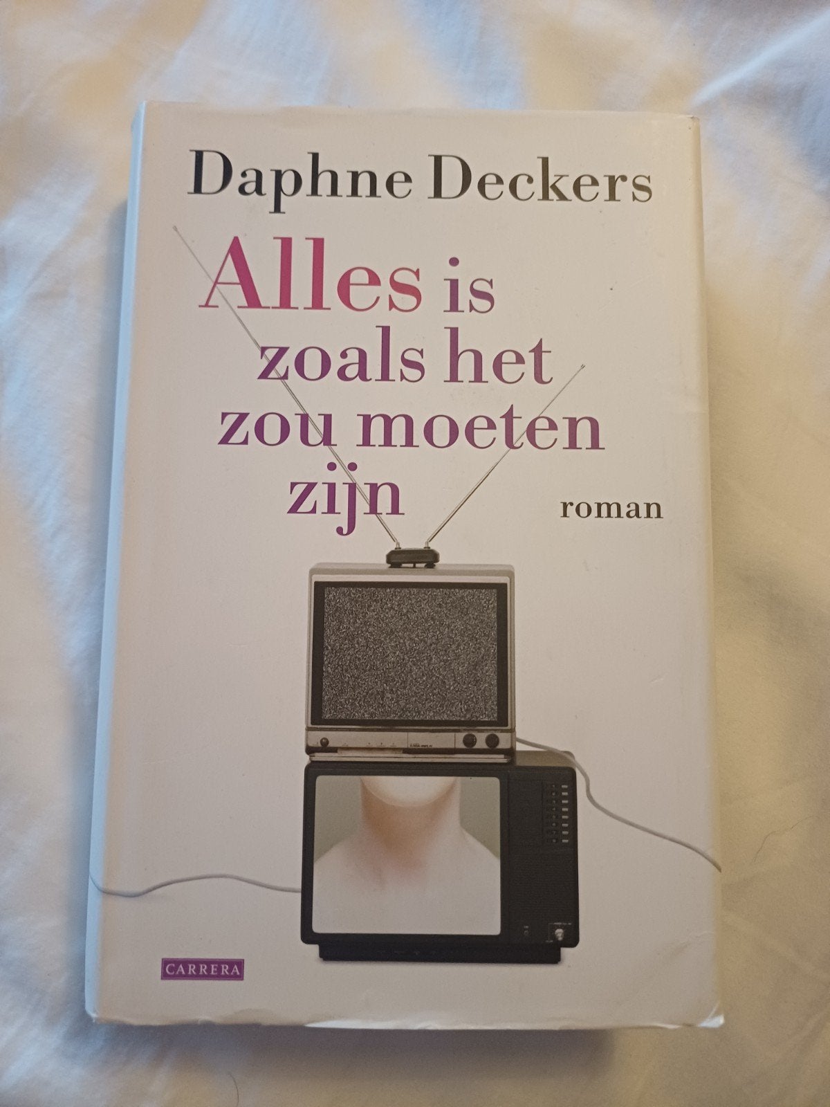 Alles is zoals het zou moeten zijn - Daphne Deckers, Ophalen of Verzenden, Gelezen, Daphne Deckers, Nederland