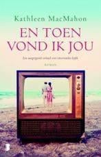 Kathleen Macmahon: En toen vond ik jou, Ophalen of Verzenden, Gelezen