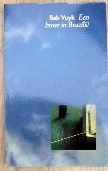 Beb Vuyk - Een broer in Brazilë, Boeken, Ophalen of Verzenden, Gelezen, Beb Vuyk, Nederland