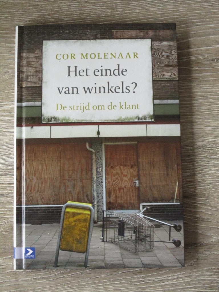 Naar het einde van winkels? - Cor Molenaar, Boeken, Ophalen of Verzenden, Gelezen, Management