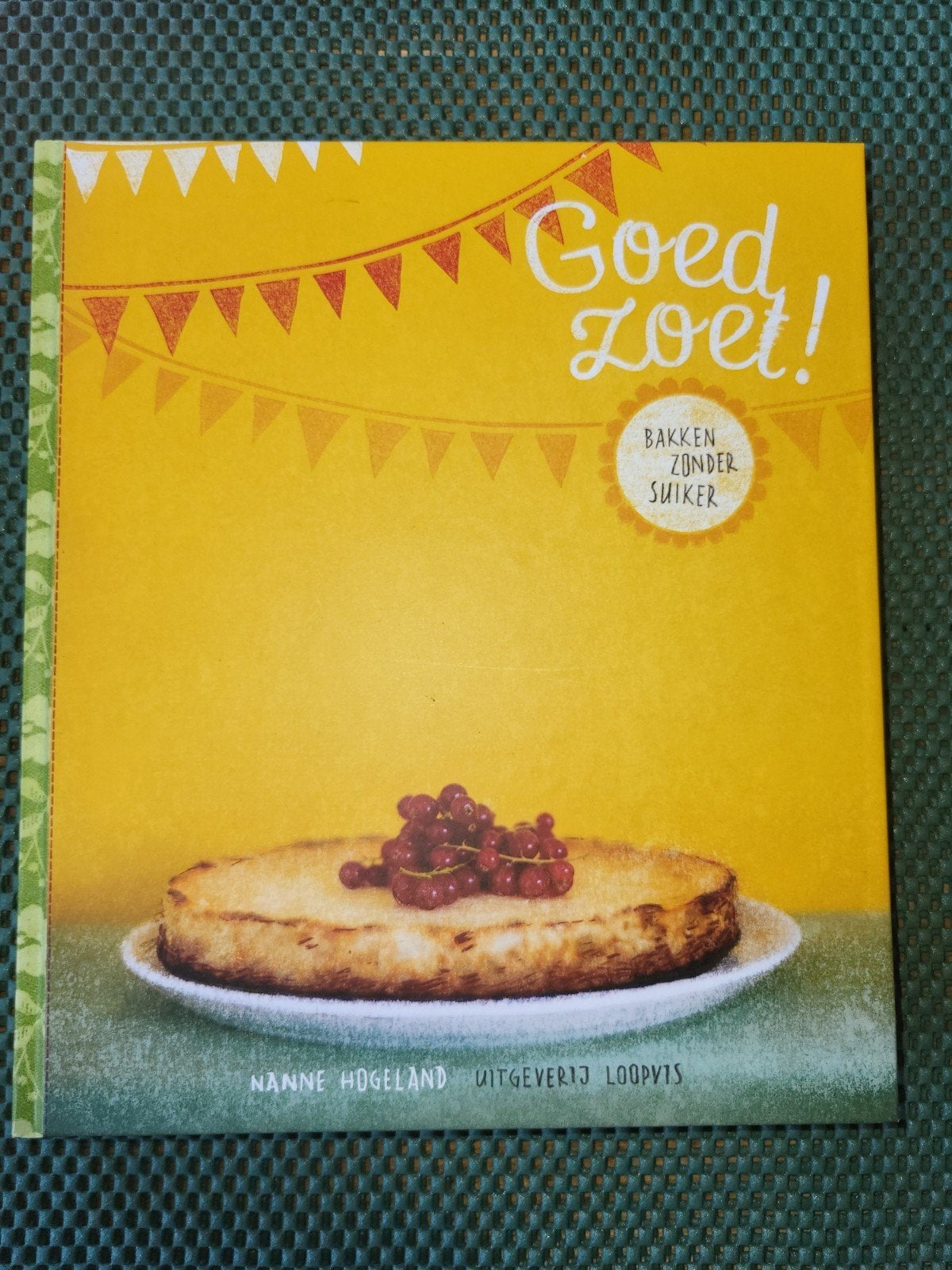 goed zoet! bakken zonder suiker, nanne hogeland, Ophalen of Verzenden, Zo goed als nieuw, Nanne hogeland