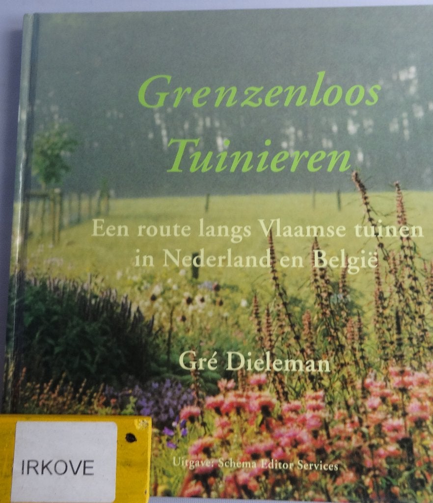 GRENZENLOOS TUINIEREN * Vlaamse Tuinen * Gre Dieleman *, Boeken, Verzenden, Zo goed als nieuw, Gre Dieleman, Tuinontwerpen