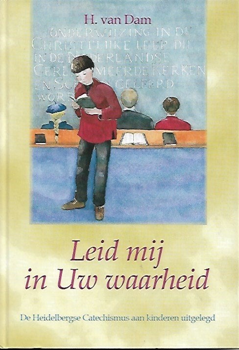 Leid mij in Uw waarheid - H. van Dam, Boeken, Ophalen of Verzenden, Zo goed als nieuw, Christendom | Protestants