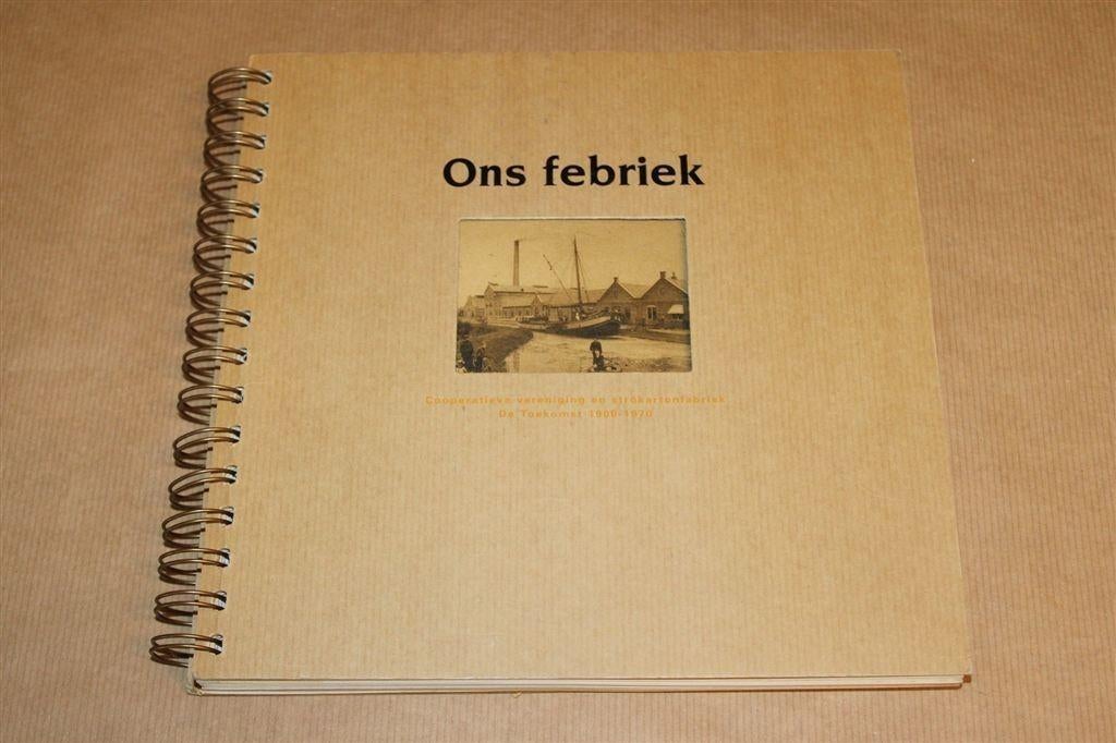 Ons Febriek — Strokartonfabriek De Toekomst [1900-1970], Boeken, Ophalen of Verzenden, Gelezen