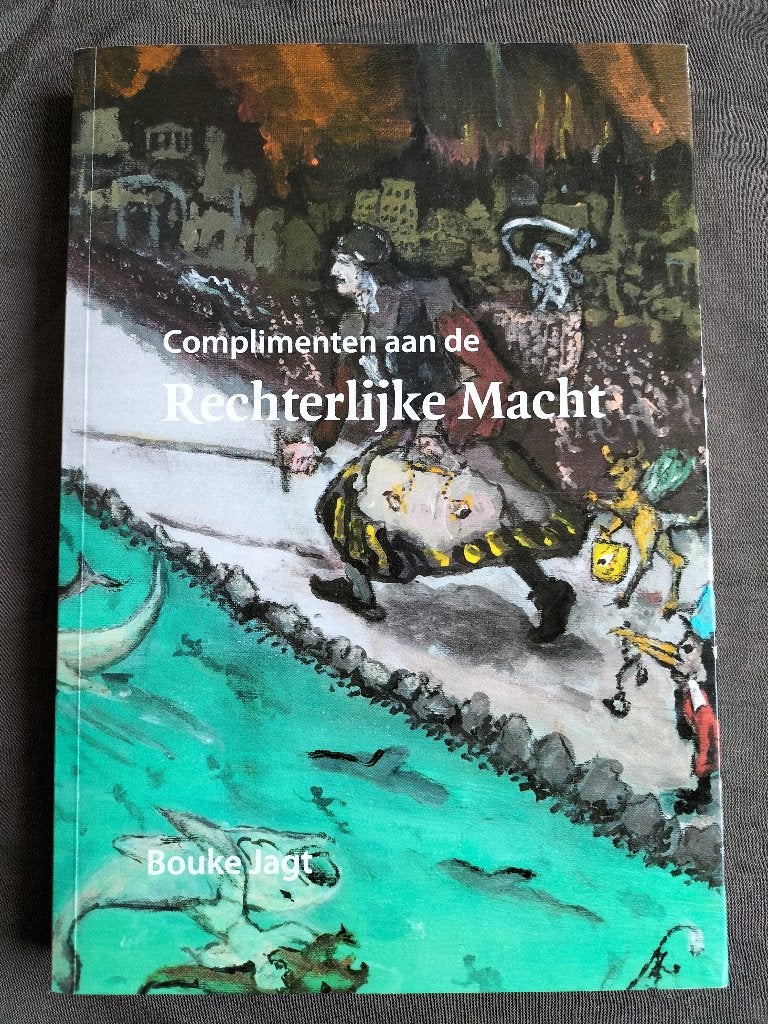 Bouke Jagt - Complimenten aan de Rechterlijke Macht, Ophalen of Verzenden, Zo goed als nieuw, Bouke Jagt, Nederland