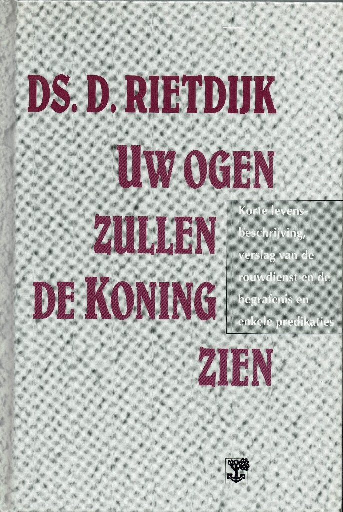 Ds. D. Rietdijk – Uw ogen zullen de Koning zien., Ophalen of Verzenden, Zo goed als nieuw, Christendom | Protestants
