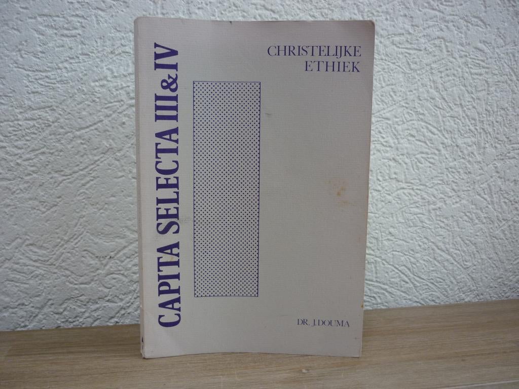 Dr. J. Douma: Capita selecta III & IV - Christelijke ethiek, Boeken, Ophalen of Verzenden, Gelezen, Christendom | Protestants