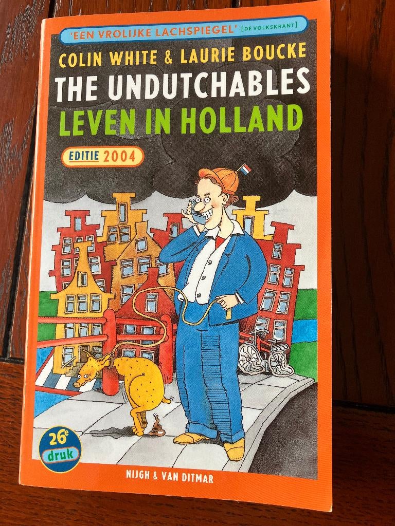 boek ''The Undutchables'', Leven in Holland, Ophalen of Verzenden, Zo goed als nieuw, Colin White & Laurie Boucke