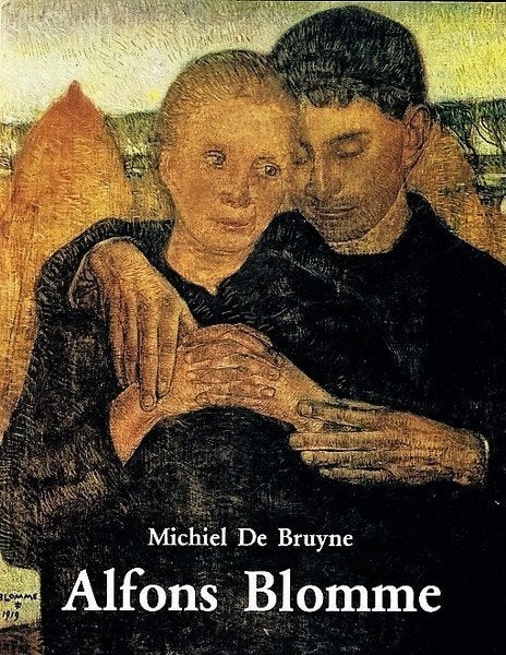 Bruyne - Alfons Blomme, zijn leven - zijn werk, Ophalen, Zo goed als nieuw, Schilder- en Tekenkunst