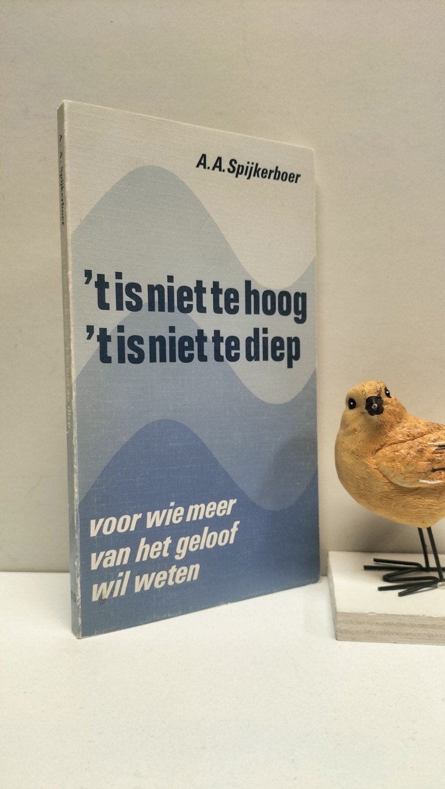 Spijkerboer, Ds. A.A.; 't is niet te hoog, 't is niet te die, Boeken, Ophalen of Verzenden, Gelezen, Christendom | Protestants