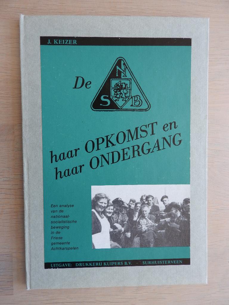 De NSB haar Opkomst en haar Ondergang in Achtkarspelen, Ophalen of Verzenden, Tweede Wereldoorlog, Zo goed als nieuw, Overige onderwerpen