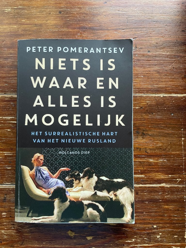 Peter Pomerantsev Niets is waar en alles is mogelijk Rusland, 20e eeuw of later, Peter Pomerantsev, Europa, Ophalen of Verzenden