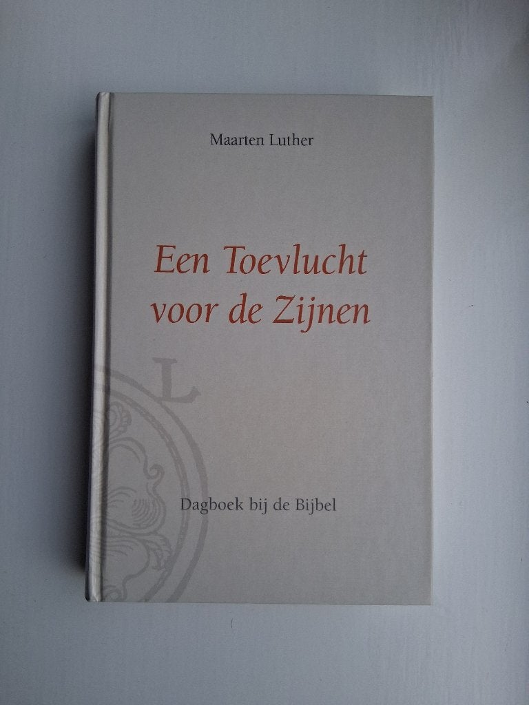 Een Toevlucht voor de Zijnen (dagboek) - Maarten Luther, Christendom | Protestants, Ophalen of Verzenden, Zo goed als nieuw, Maarten Luther