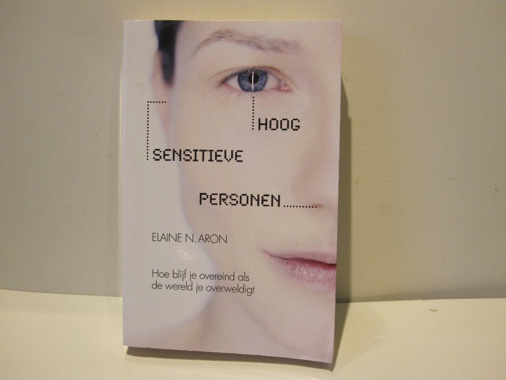 Elaine Aron 				Hoogsensitieve personen, Boeken, Ophalen of Verzenden, Zo goed als nieuw