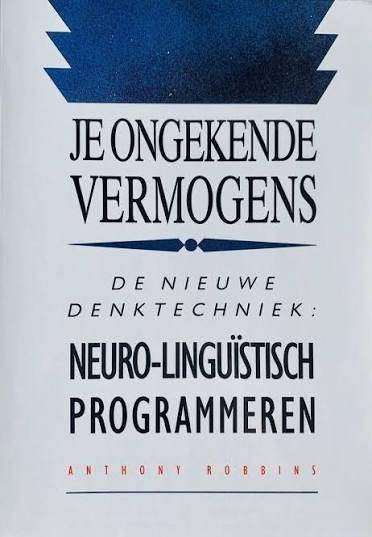 Je ongekende vermogens (neuro-linguïstisch programmeren), Anthony Robbins, Ophalen of Verzenden, Zo goed als nieuw, Cognitieve psychologie