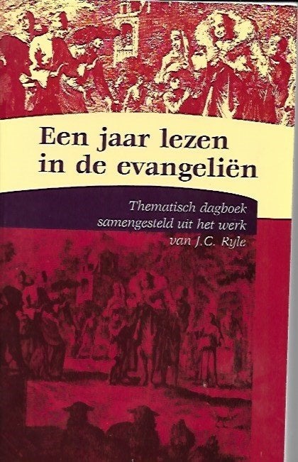 Een jaar lezen in de evangelien - J.C. Ryle, Ophalen of Verzenden, Gelezen, Christendom | Protestants