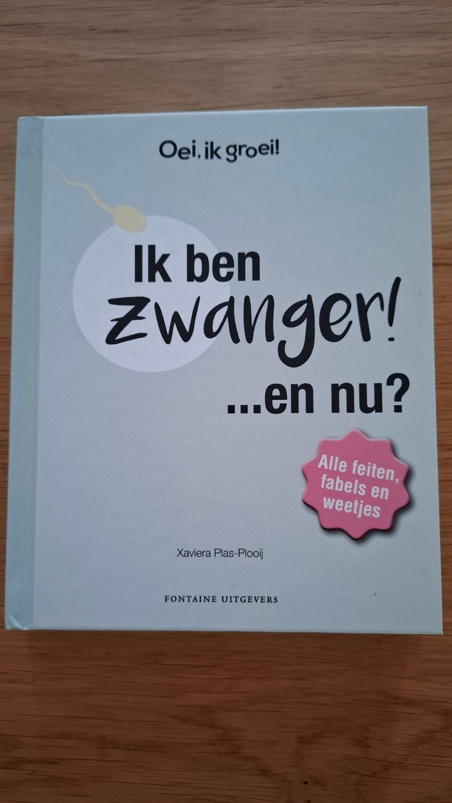 Oei, ik groei! Ik ben zwanger… en nu? Xaviera Plas-Plooij, Xaviera Plas-Plooij, Zwangerschap en Bevalling, Nieuw, Ophalen of Verzenden