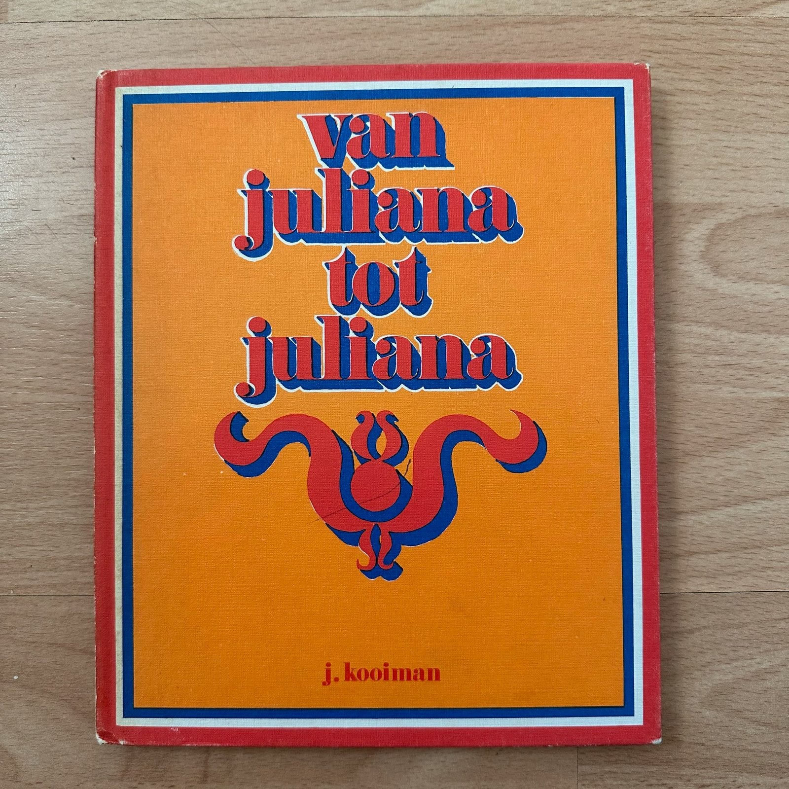 Van Juliana tot Juliana, J. Kooiman, Ophalen of Verzenden, Zo goed als nieuw, Tijdschrift of Boek