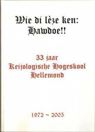 Keijologische Hogeskool Hellemond - Wie di lèze ken: Hawdoe, Ophalen of Verzenden, Zo goed als nieuw