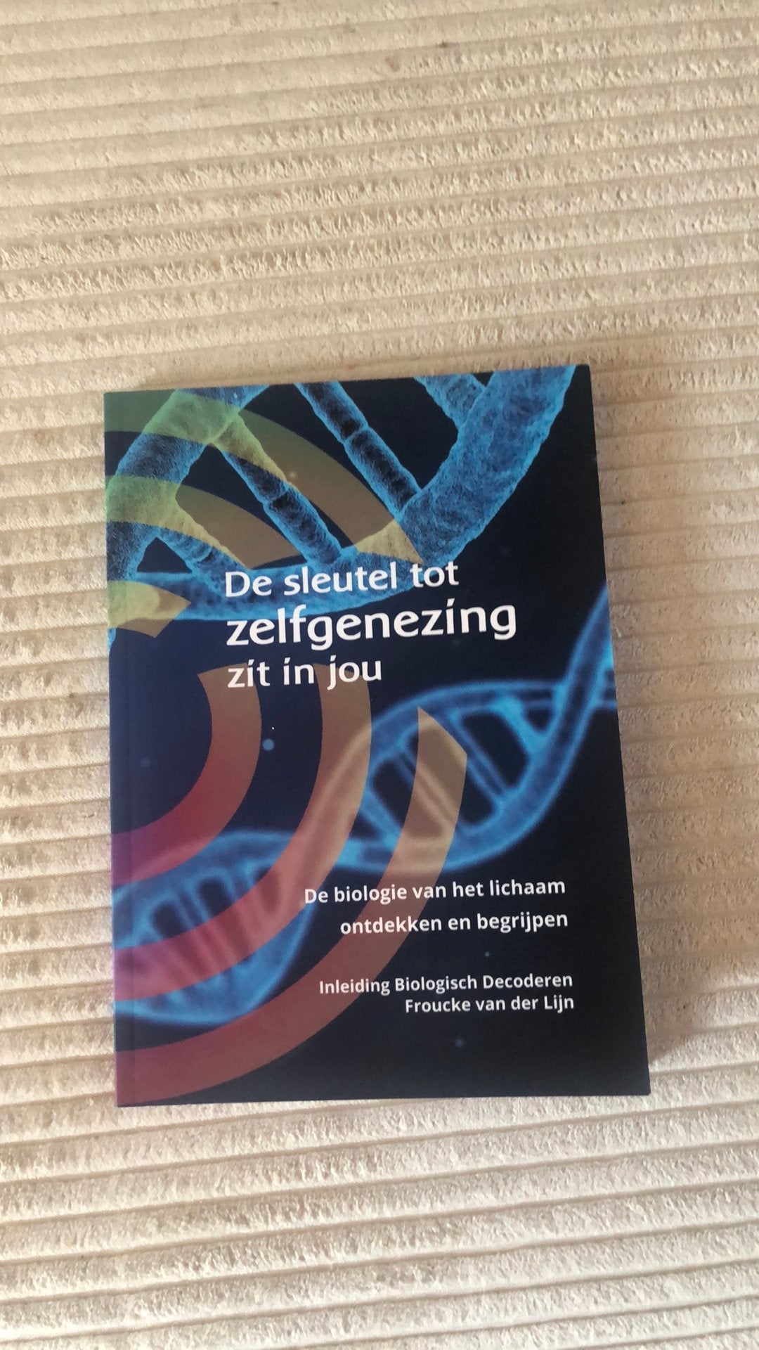 De sleutel tot zelfgenezing zit in jou, Boeken, Ophalen of Verzenden, Zo goed als nieuw, Froucke van der Lijn