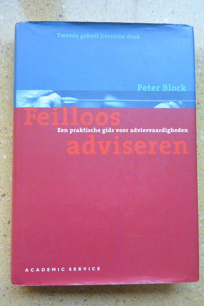 Feilloos adviseren - Peter Block - Praktische gids, Gelezen, Ophalen of Verzenden, WO, Gamma