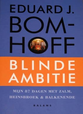 Blinde Ambitie-Mijn 87 dagen met Zalm, Heinsbroek,Balkenende, Ophalen of Verzenden, Zo goed als nieuw, Nederland