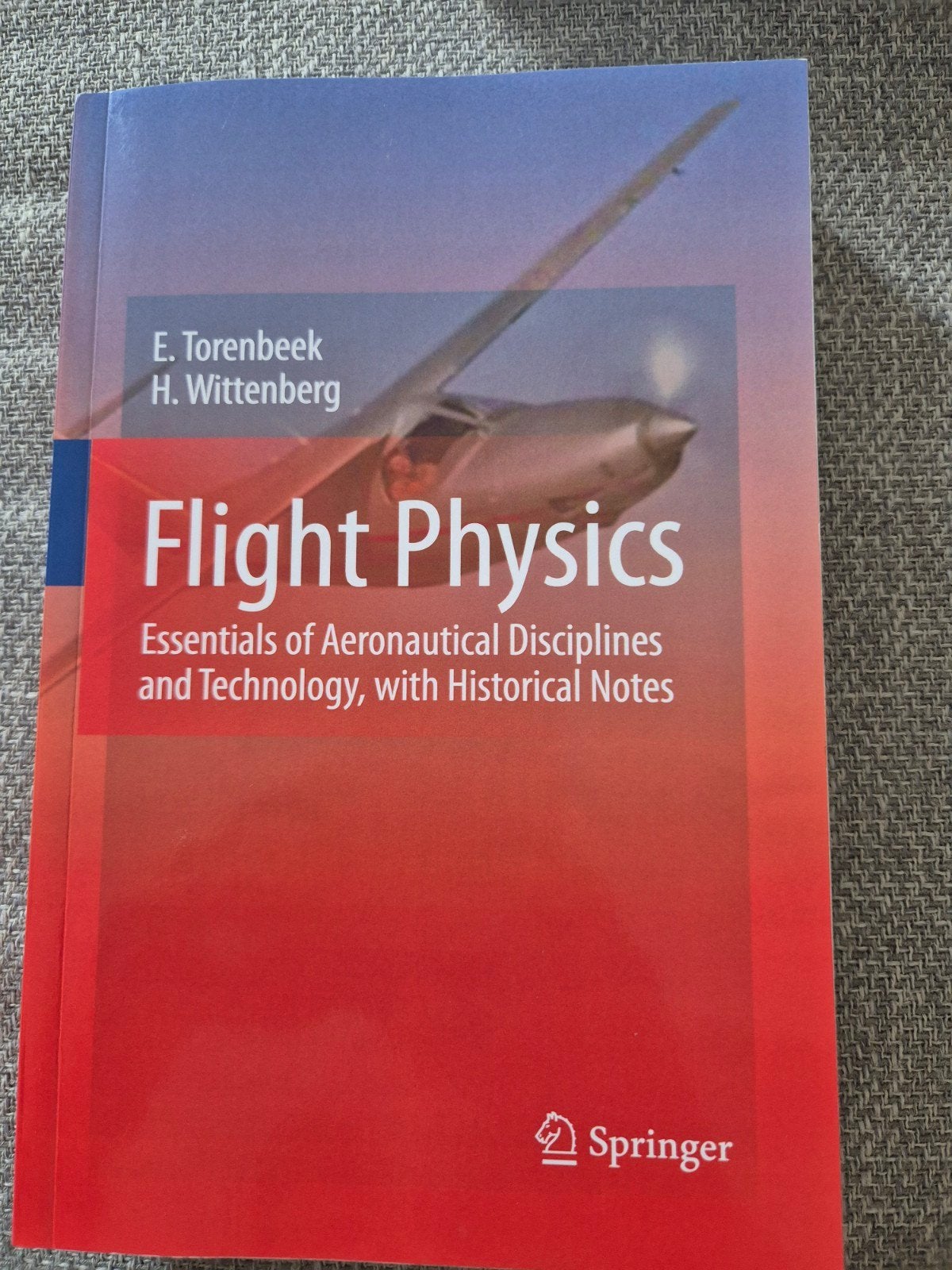 Flight Physics: Essentials of Aeronautical Disciplines, E. Torenbeek, H. Wittenberg, Ophalen of Verzenden, Beta, WO
