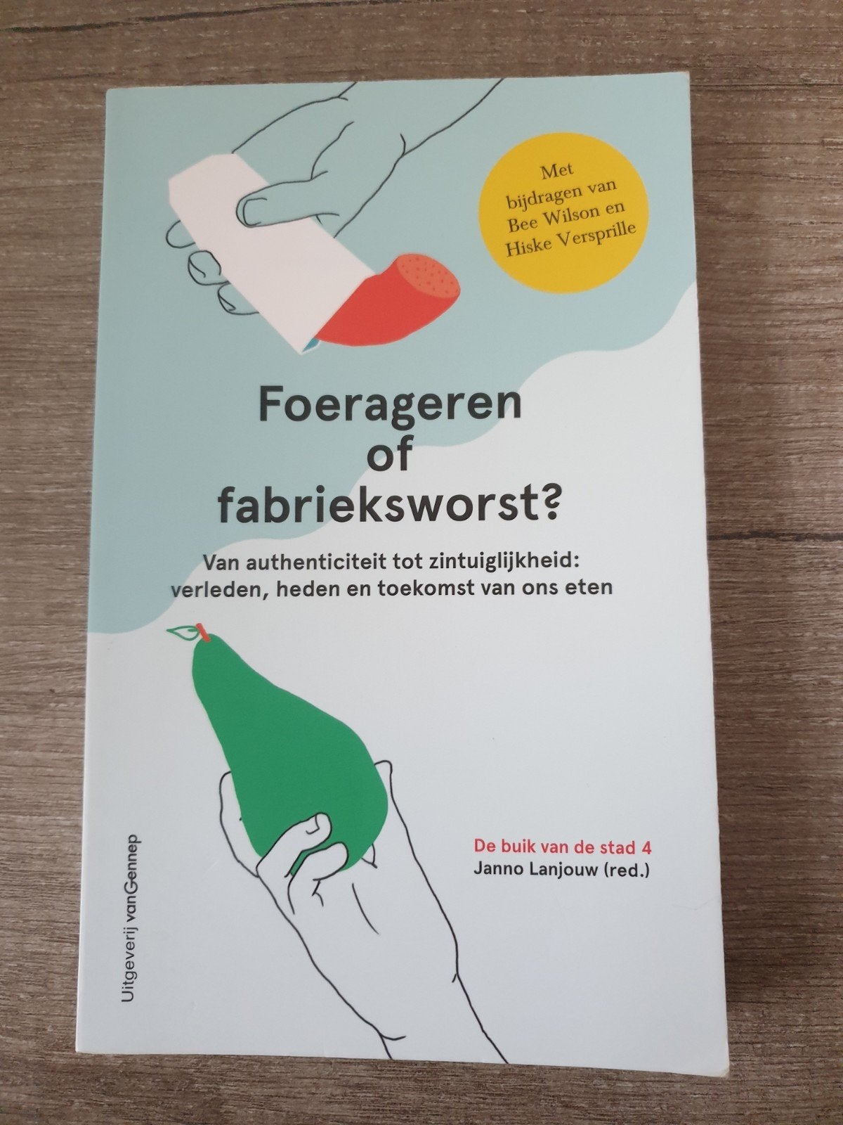 Foerageren of fabrieksworst? - Over ons eten, Ophalen of Verzenden, Gelezen, Janno Lanjouw (red.), Bee Wilson, Hiske Versprille