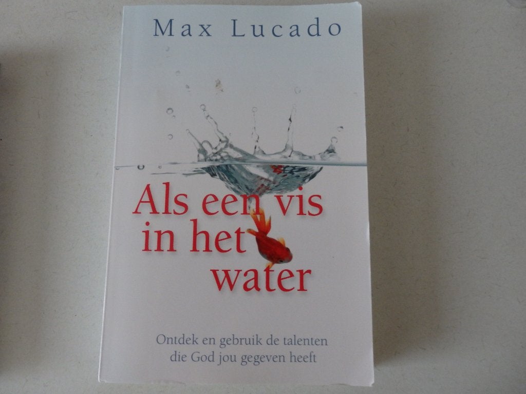 Als een vis in het water,  Max Lucado, Ophalen of Verzenden, Zo goed als nieuw
