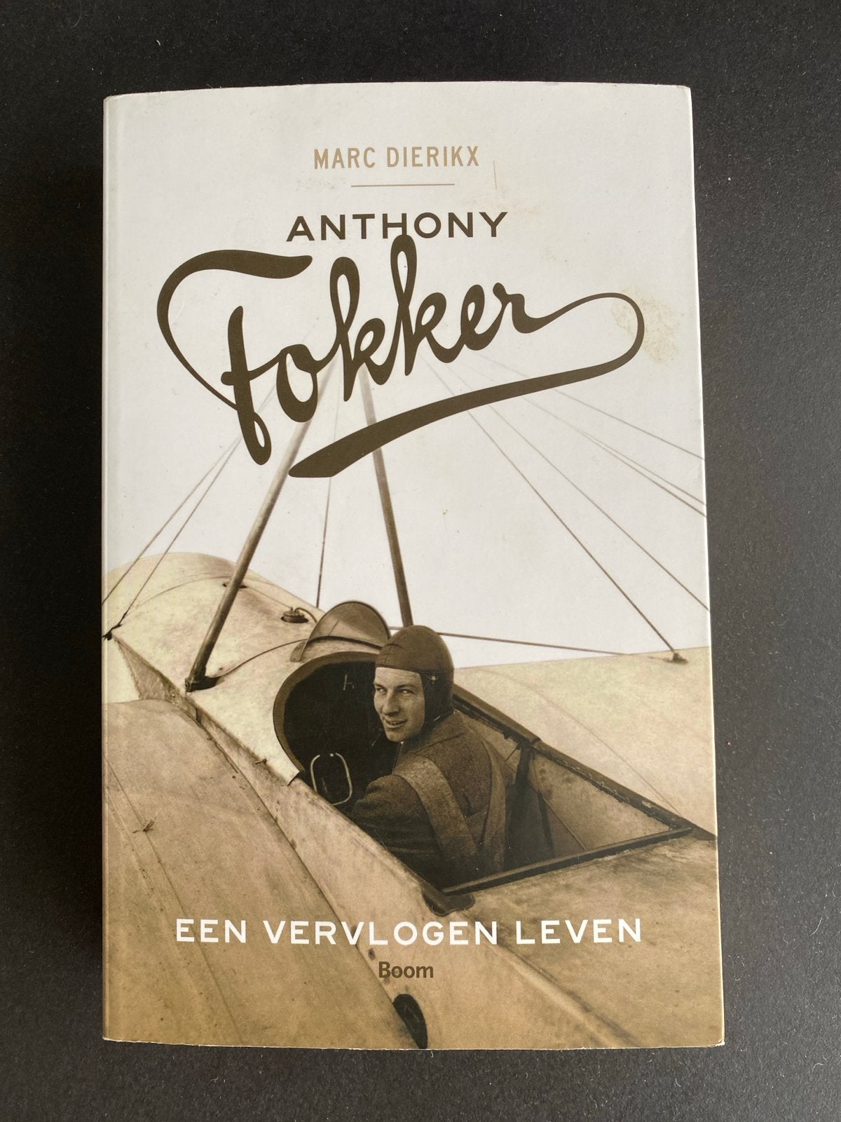 Anthony Fokker: Een Vervlogen Leven - Marc Dierikx, Ophalen of Verzenden, Zo goed als nieuw, Overige onderwerpen