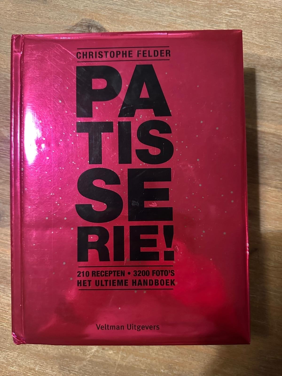 Patisserie! Het ultieme handboek van Christophe Felder, Boeken, Ophalen, Zo goed als nieuw, Europa, Taart, Gebak en Desserts