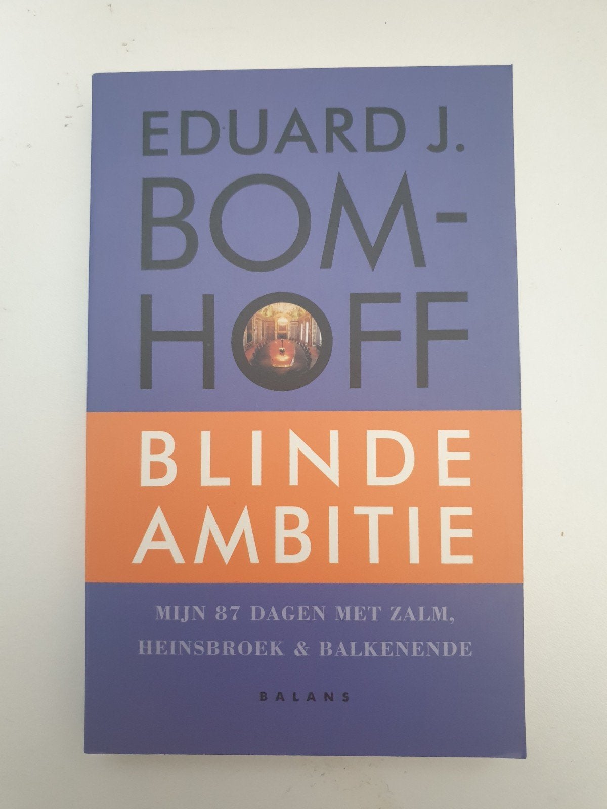 Blinde Ambitie - Eduard J. Bomhoff, Boeken, Overige Boeken, Gelezen, Ophalen of Verzenden