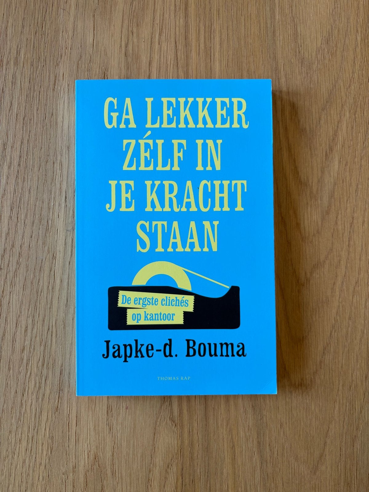 Ga lekker zelf in je kracht staan - Japke-d. Bouma, Boeken, Ophalen of Verzenden, Zo goed als nieuw, Nederland