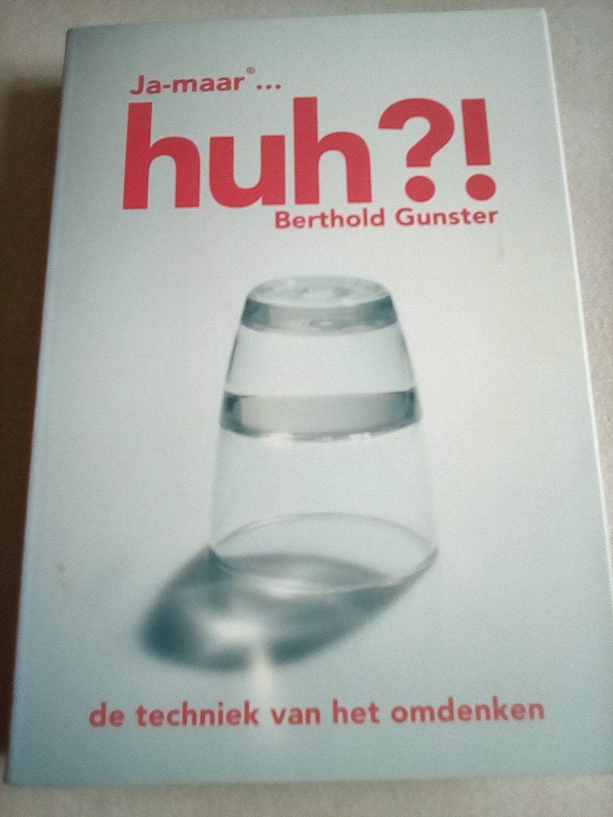 Ja-maar huh?! Berthold Gunster, Ophalen of Verzenden, Zo goed als nieuw, Sociale psychologie