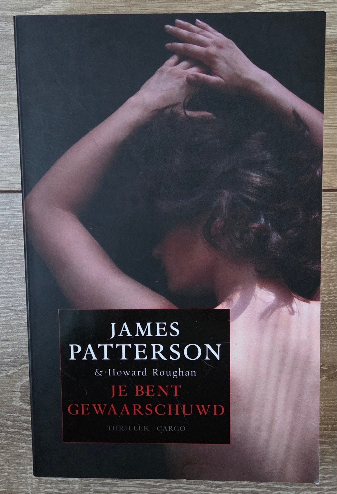 James Patterson - Je bent gewaarschuwd, Ophalen of Verzenden, Zo goed als nieuw, James Patterson; Howard Roughan