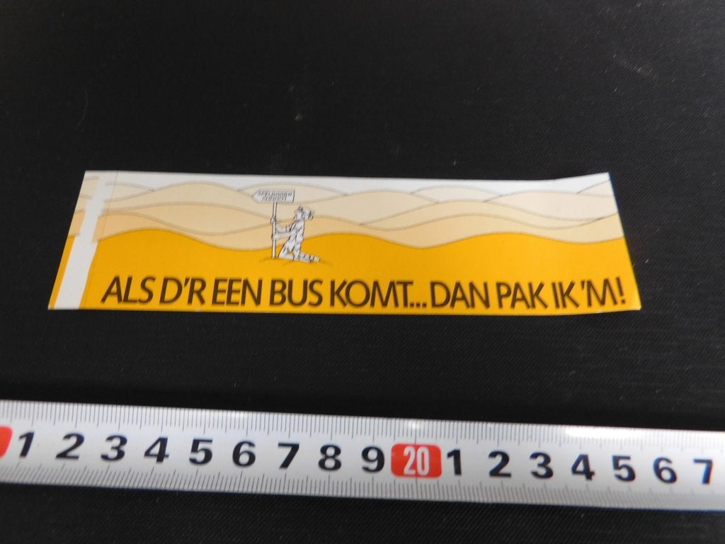 sticker Als d'r een bus komt.. dan pak ik 'm !, Ophalen, Zo goed als nieuw