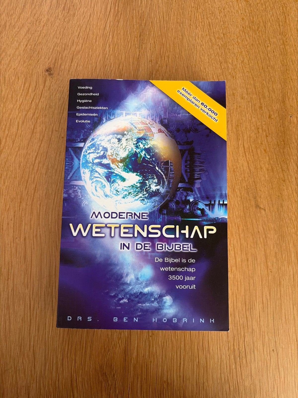 Moderne Wetenschap in de Bijbel - Ben Hobrink, Ophalen of Verzenden, Zo goed als nieuw, Overige wetenschappen