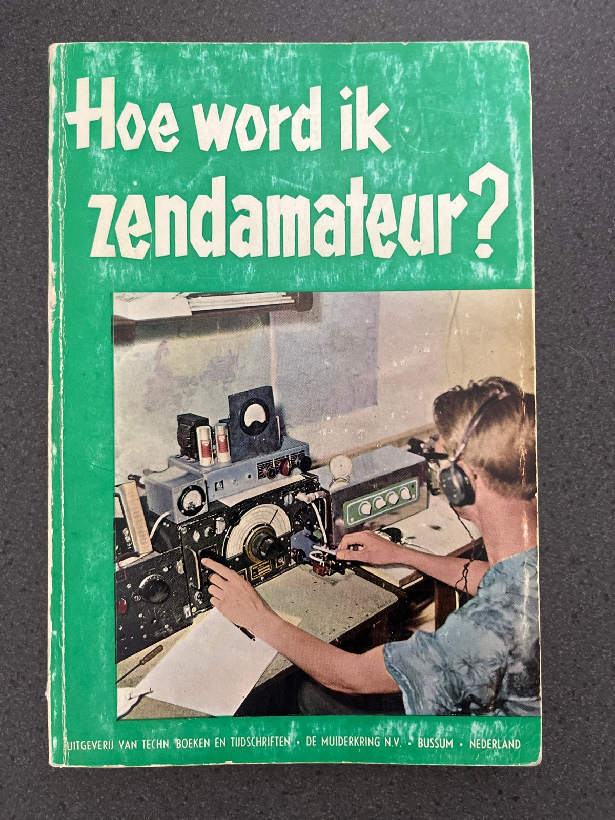 Hoe word ik zendamateur? - Handboek radioamateur, Boeken, Ophalen of Verzenden, Gelezen, Elektrotechniek