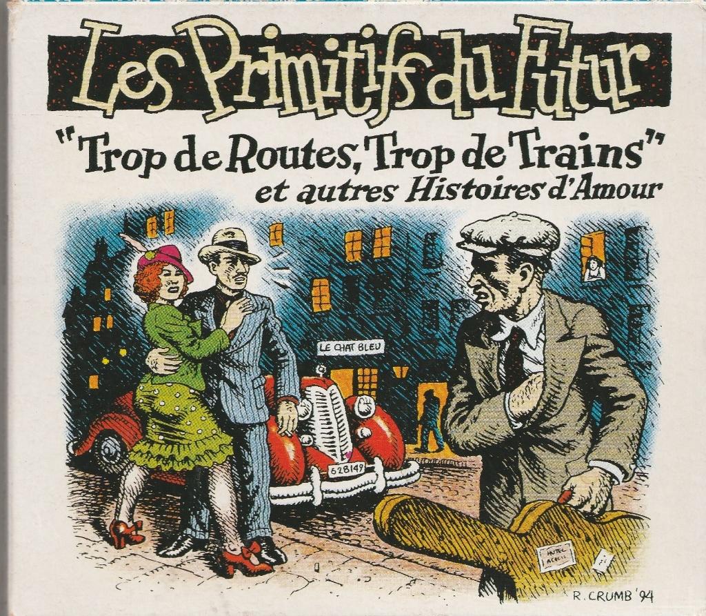 Les Primitifs Du Futur Trop De Routes, Trop De Trains ++, Ophalen of Verzenden, Gebruikt