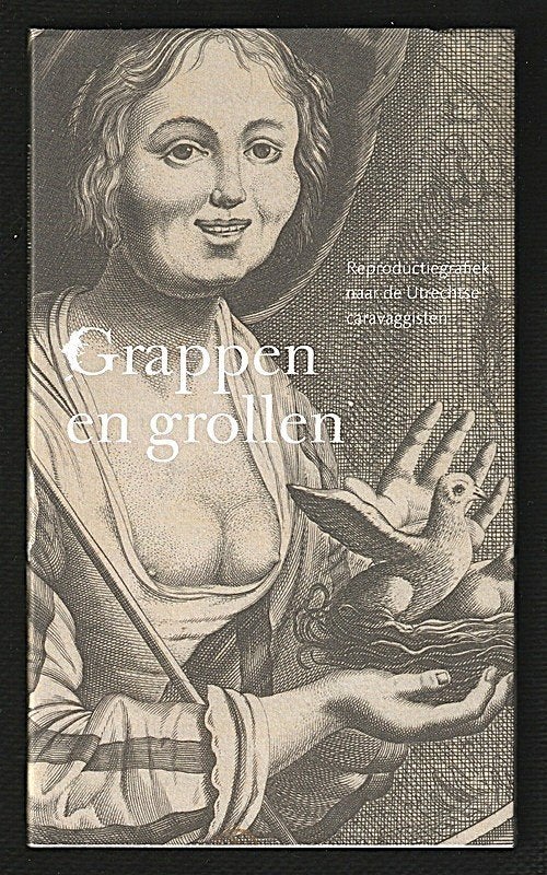 GRAPPEN EN GROLLEN - de Utrechtse caravaggisten, Ophalen of Verzenden, Zo goed als nieuw