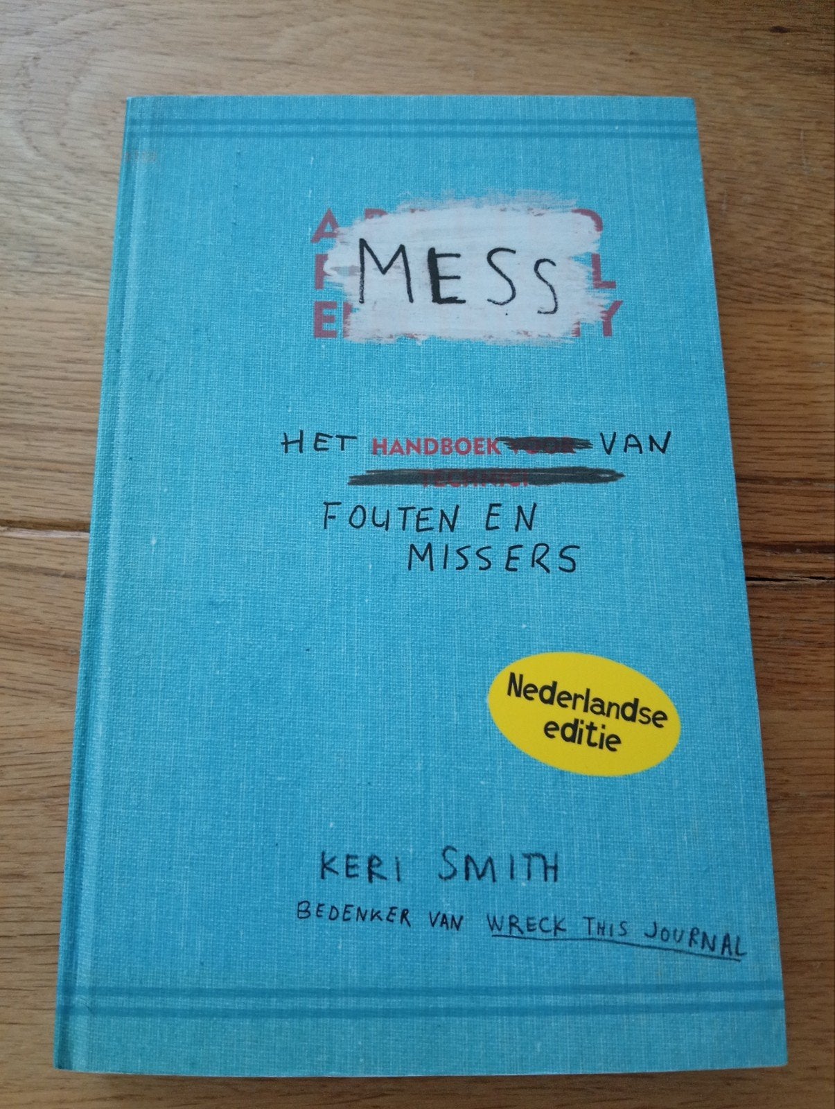 A Mess: Het Handboek van Fouten en Missers - Keri Smith, Boeken, Keri Smith, Ophalen of Verzenden, Zo goed als nieuw, Nederland
