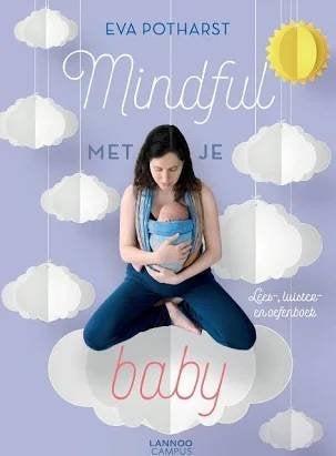 mindful met je baby, Ophalen of Verzenden, Nieuw, Opvoeding tot 6 jaar, Eva Potharst