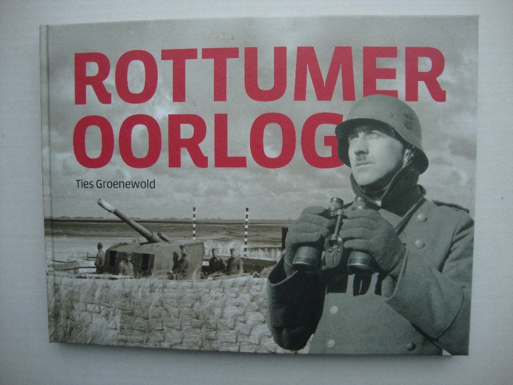 "Rottumer oorlog", Tweede Wereldoorlog, Ties Groenewold, Nieuw, Ophalen of Verzenden